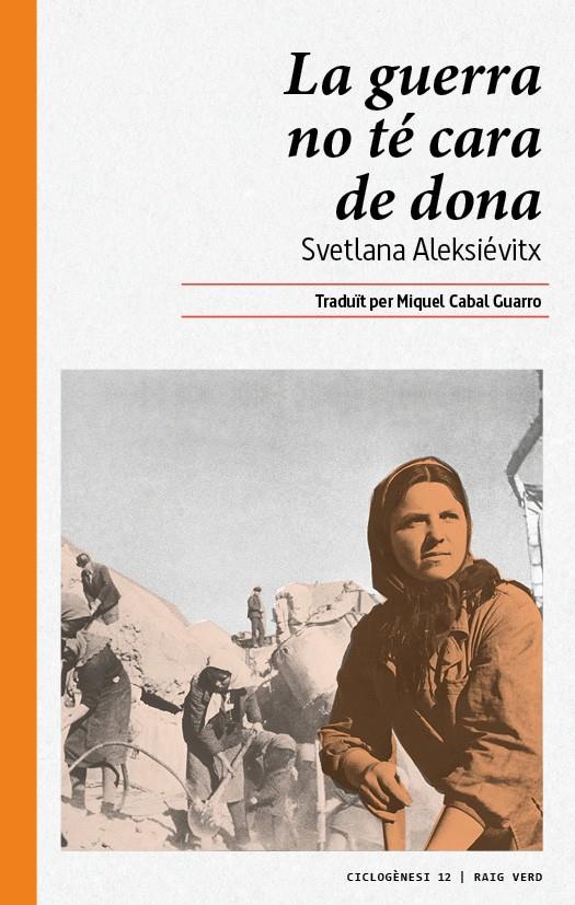 GUERRA NO TE CARA DE DONA, LA | 9788416689644 | ALEKSIÉVITX, SVETLANA