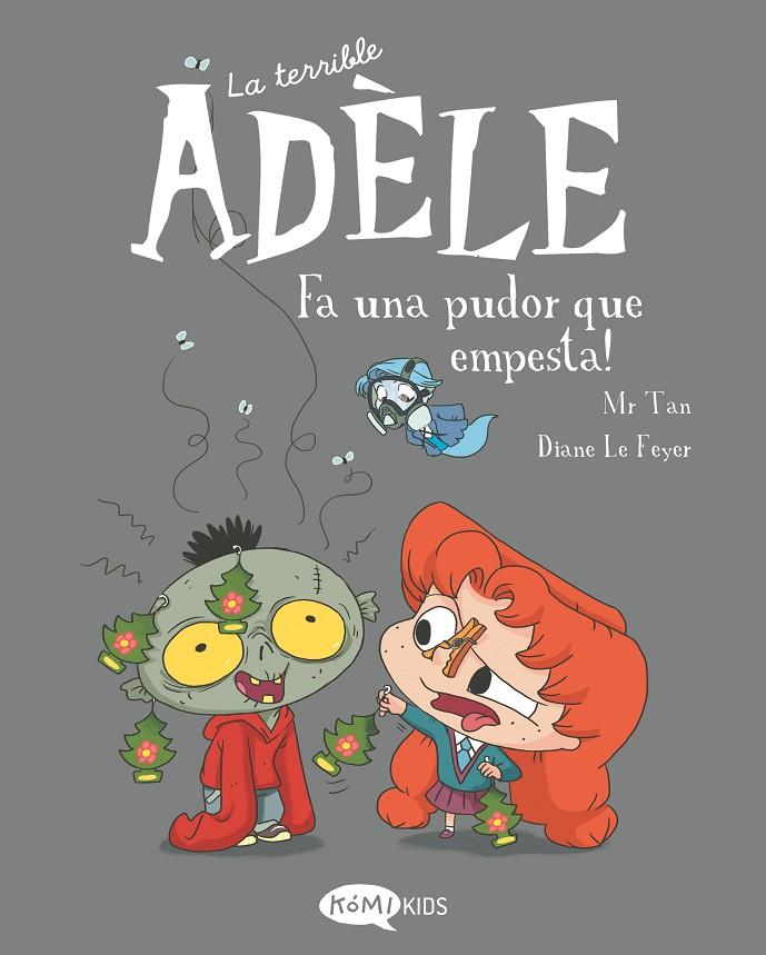 TERRIBLE ADÈLE VOL.11 / FA UNA PUDOR QUE EMPESTA! | 9788419183507 | MR TAN / DIANE LE FEYER