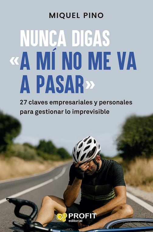NUNCA DIGAS "A MÍ NO ME VA A PASAR" | 9791387796419 | PINO, MIQUEL