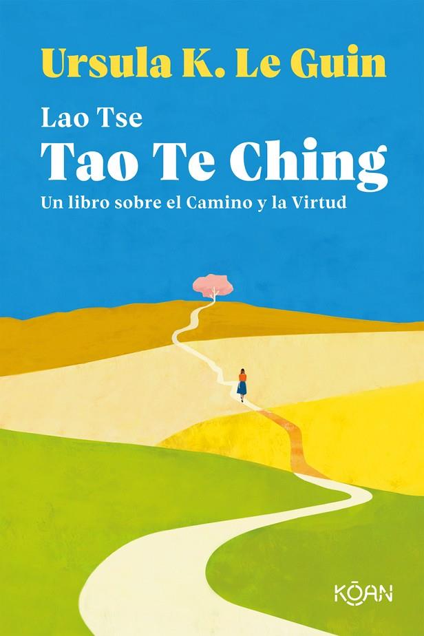 TAO TE CHING/ UNA VERSION DE URSULA K. LE GUIN | 9788418223136 | LAO TSE
