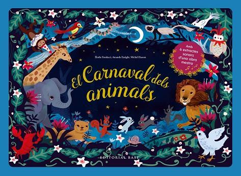 CARNAVAL DELS ANIMALS, EL | 9788418434525 | FONDACCI, ELODIE / ENRIGHT, AMANDA / HASSON, MICHEL 