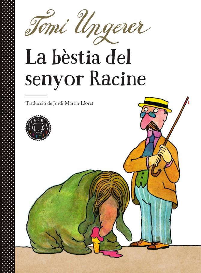 BÈSTIA DEL SENYOR RACINE, LA | 9788417552510 | UNGERER, TOMI