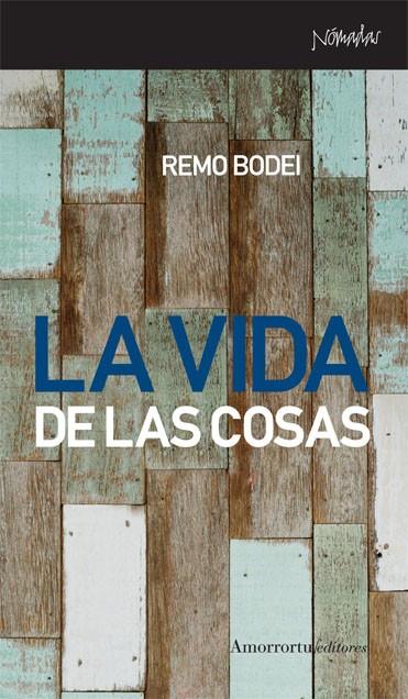 VIDA DE LAS COSAS, LA | 9788461090440 | BODEI, REMO