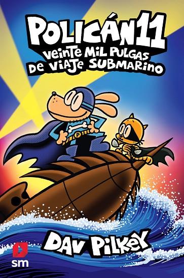 POLICAN. 11/ VEINTE MIL PULGAS DE VIAJE SUBMARINO | 9788411209786 | PILKEY, DAV