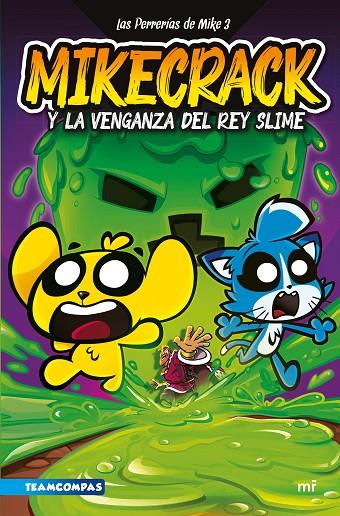 PERRERÍAS DE MIKE 3 / MIKECRACK Y LA VENGANZA DEL REY SLIME | 9788427052161 | MIKECRACK