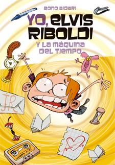 YO, ELVIS RIBOLDI Y LA MÁQUINA DEL TIEMPO | 9788424650940 | BIDARI, BONO