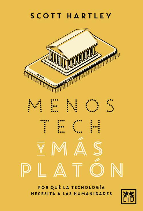 MENOS TECH Y MAS PLATON | 9788417277765 | HARTLEY, SCOTT