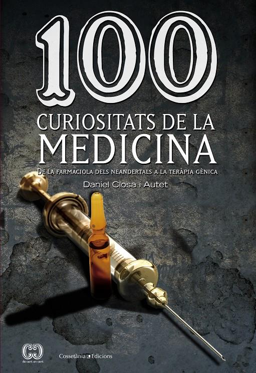 100 CURIOSITATS DE LA MEDICINA | 9788490341582 | CLOSA, DANIEL