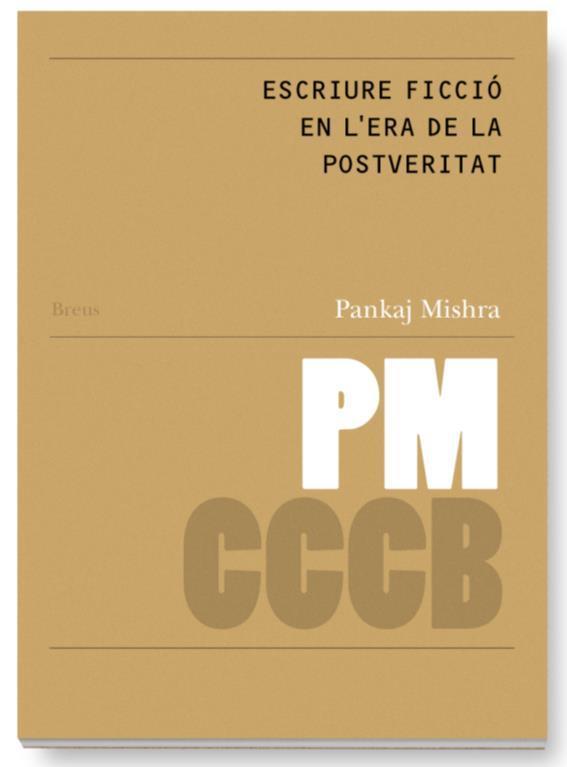 ESCRIURE FICCIÓ EN L'ERA DE LA POSTVERITAT | 9788409497621 | MISHRA, PANKEJ