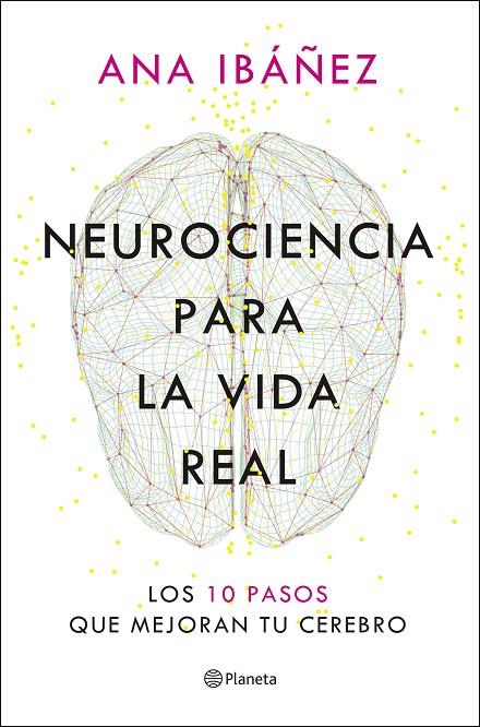 NEUROCIENCIA PARA LA VIDA REAL | 9788408317210 | IBÁÑEZ, ANA