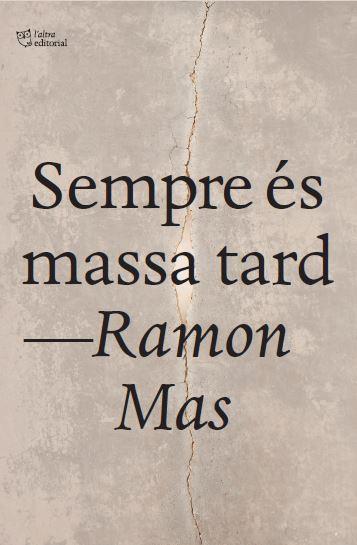 SEMPRE ÉS MASSA TARD | 9791387672669 | MAS,  RAMON