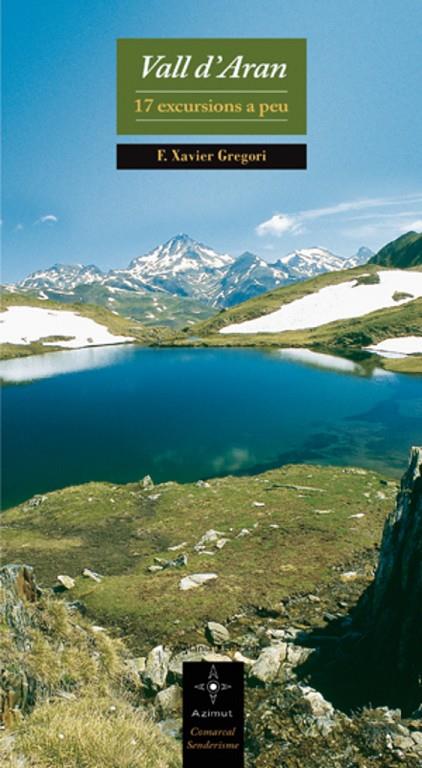VALL D'ARAN 17 EXCURSIONS A PEU | 9788497916875 | GREGORI, F.XAVIER