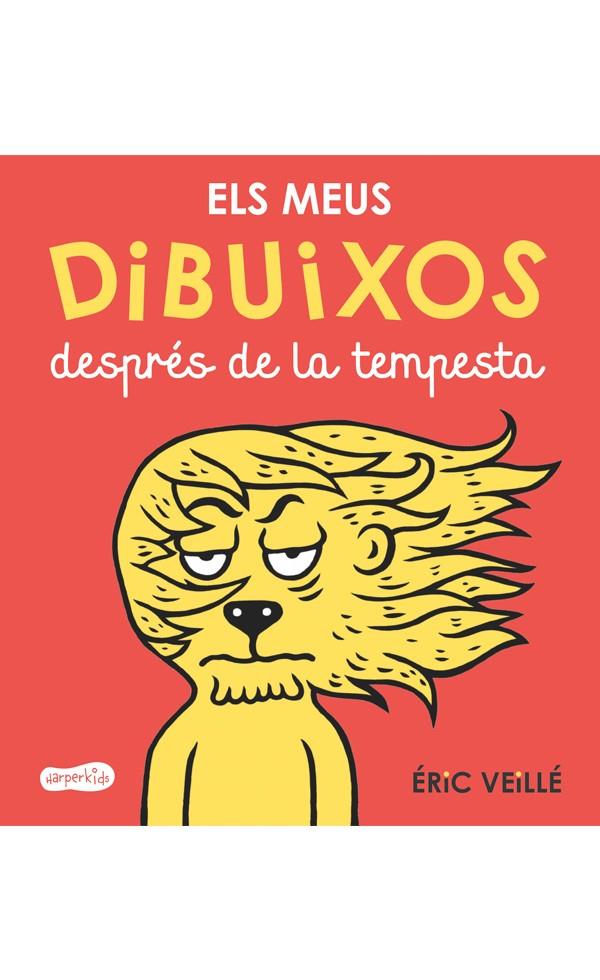 MEUS DIBUIXOS DESPRÉS DE LA TEMPESTA, ELS | 9788417222178 | VEILLÉ, ÉRIC