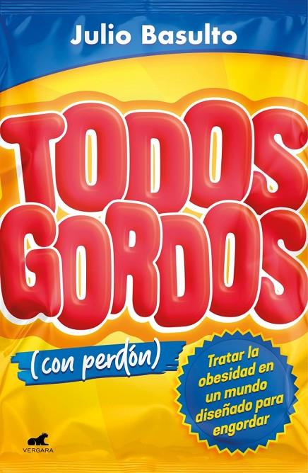 TODOS GORDOS (CON PERDÓN) | 9788494898372 | BASULTO, JULIO