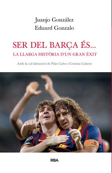 SER DEL BARÇA ES | 9788482642277 | GONZALO , EDUARD/GONZALEZ , JUANJO
