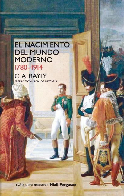 NACIMIENTO DEL MUNDO MODERNO 1780-1914, EL | 9788432313257 | BAYLY, CHRISTOPHER A.