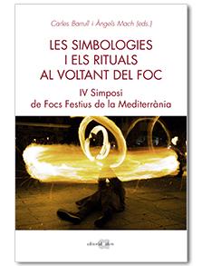 SIMBOLOGIES I ELS RITUALS AL VOLTANT DEL FOC, LES | 9788416260966 | BARRULL PERNA, CARLES / MACH BUCH, ÀNGELS 