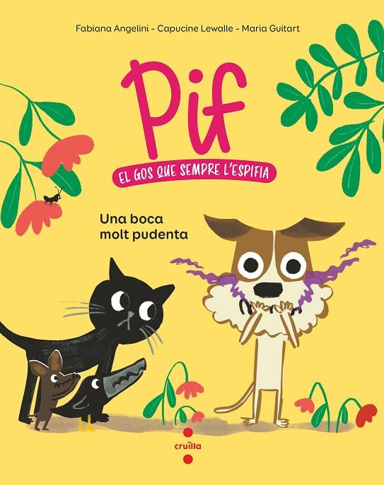 PIF EL GOS QUE SEMPRE L'ESPIFIA / UNA BOCA MOLT PUDENT | 9788466156868 | ANGELINI, FABIANA/LEWALLE, CAPUCINE