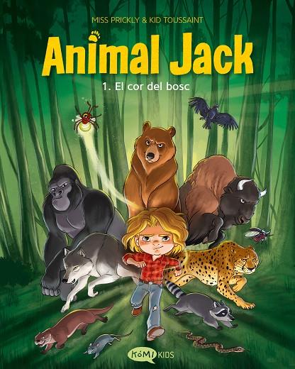 ANIMAL JACK 01. EL COR DEL BOSC | 9791387744403 | TOUSSAINT, KID/ MISS PRICKLY
