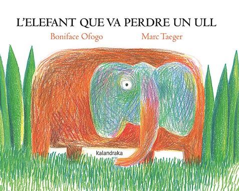 ELEFANT QUE VA PERDRE UN ULL, L' | 9788418558818 | OFOGO, BONIFACE