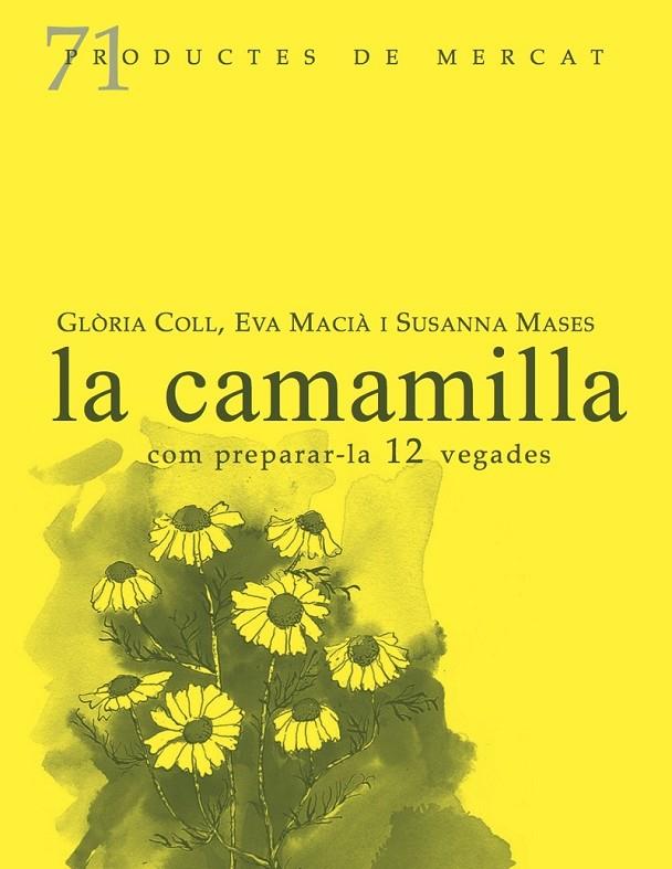 LA CAMAMILLA, COM PREPARAR-LA 12 VEGADES | 9788412281422 | COLL, GLORIA - MACIA, EVA- MASES, SUSANNA