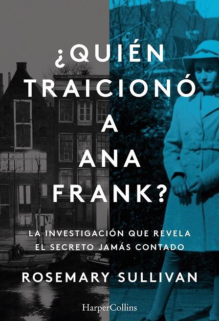 QUIEN TRAICIONO A ANA FRANK? | 9788491396215 | SULLIVAN, ROSEMARY