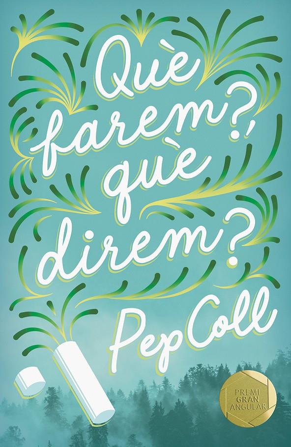QUE FAREM,QUE DIREM?-GRAN ANGULAR.42 | 9788466145411 | COLL, PEP