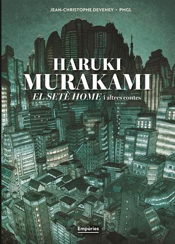 SETÈ HOME I ALTRES CONTES, EL/  (NOVEL·LA GRÀFICA) | 9791387736316 | MURAKAMI, HARUKI/DEVENEY 84372, JC/GRILLE-LIOU, PIERRE-MARIE