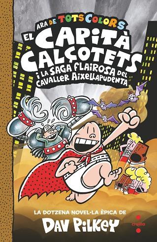 EL CAPITÀ CALÇOTETS DE TOTS COLORS 12. SAGA FLAIROSA DEL CAVALLER AIXELLAPUDENTA | 9788466158497 | PILKEY, DAV