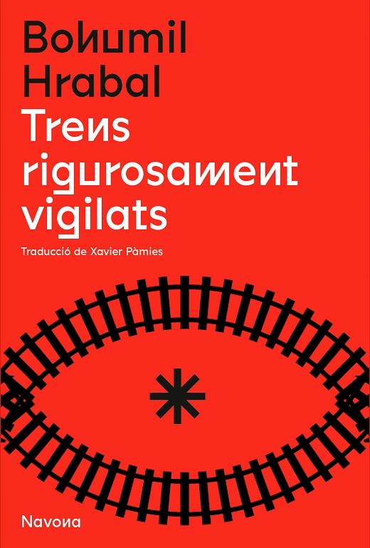 TRENS RIGOROSAMENT VIGILATS | 9788419179166 | HRABAL, BOHUMIL