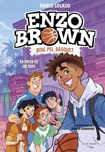 ENZO BROWN BOIG PEL BÀSQUET 05. LA PISTA ÉS DE TOTS | 9791387994570 | LOLASO, PABLO