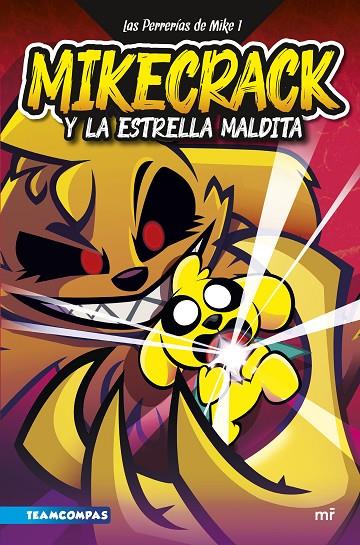 PERRERIAS DE MIKE, LAS.1/ MIKECRACK Y LA ESTRELLA MALDITA | 9788427049291 | MIKECRACK