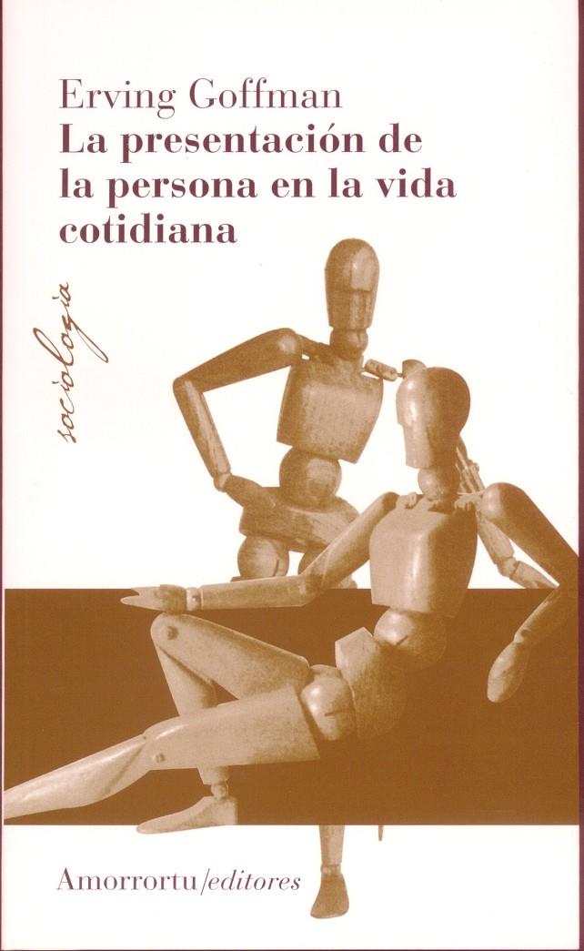 PRESENTACIÓN DE LA PERSONA EN LA VIDA COTIDIANA, LA | 9789505180295 | GOFFMAN, ERVING