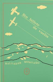 SIN BILLETE DE VUELTA | 9788412349818 | MONTAÑO ELÍAS, BALTASAR