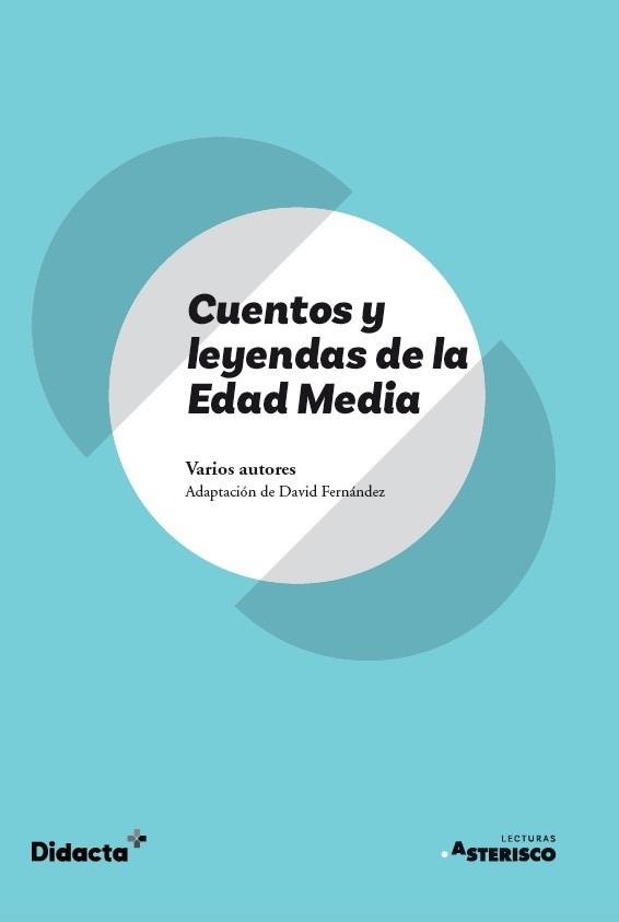 CUENTOS Y LEYENDAS DE LA EDAD MEDIA (NUEVA EDICIÓN 2021) | 9788418695131 | FERNÁNDEZ, DAVID