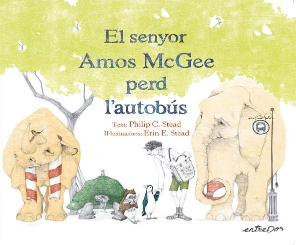 SENYOR AMOS MCGEE PERD L'AUTOBUS, EL | 9788418900167 | STEAD, PHILIP C.