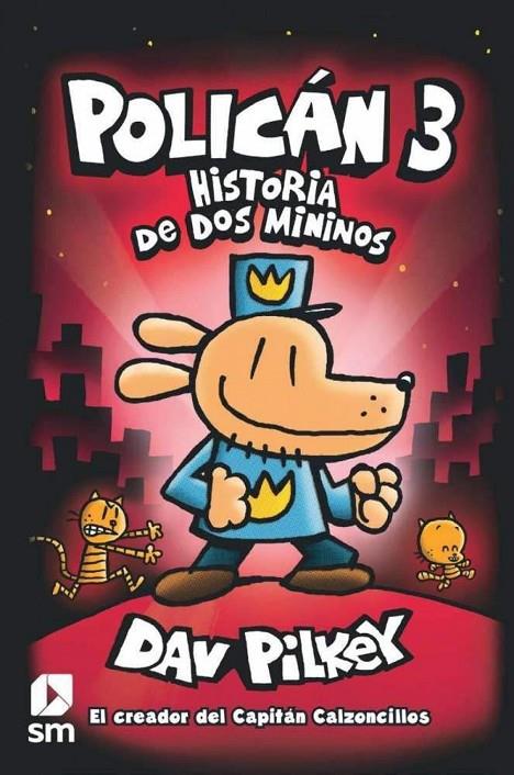 POLICÁN 3: HISTORIA DE DOS MININOS | 9788491820246 | PILKEY, DAV