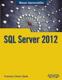 SQL SERVER 2012 | 9788441532199 | CHARTE, FRANCISCO