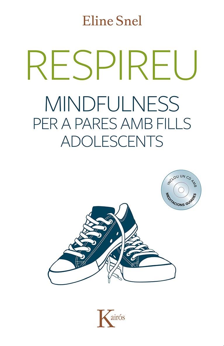 RESPIREU/ MINDFULNESS PER A PARES AMB FILLS ADOLESCENTS | 9788499884493 | SNEL, ELINE