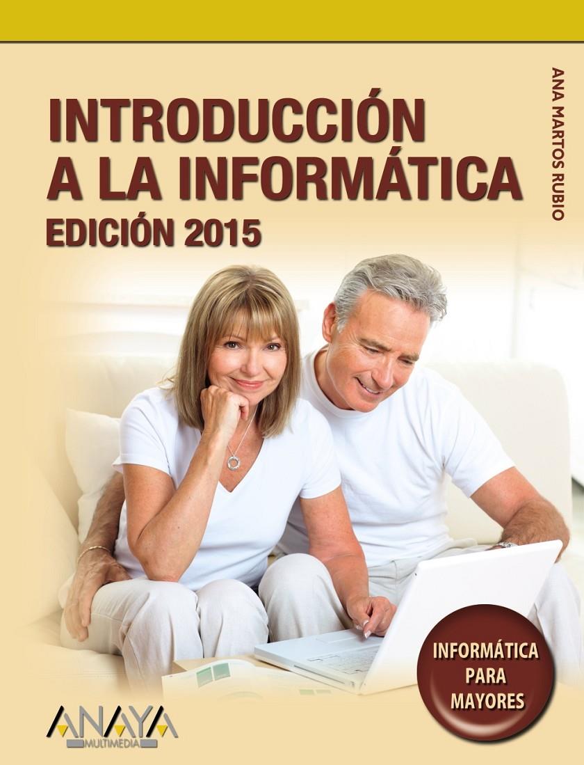 INTRODUCCIÓN A LA INFORMÁTICA. EDICIÓN 2015 | 9788441536104 | MARTOS RUBIO, ANA