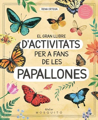GRAN LLIBRE D'ACTIVITATS PER A FANS DE LES PAPALLONES | 9788419095633 | ORTEGA, RENA