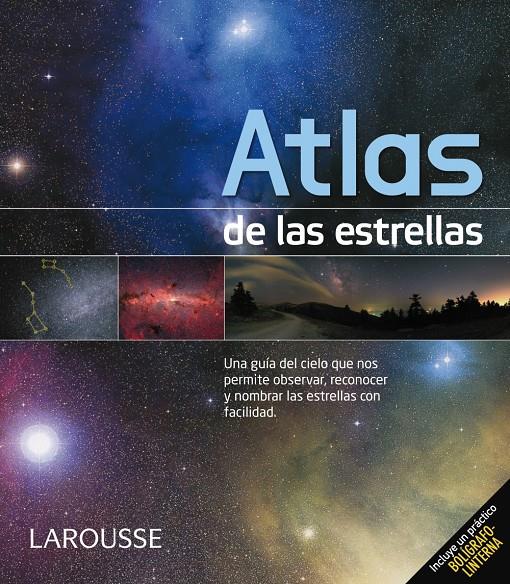 ATLAS DE LAS ESTRELLAS | 9788415785163 | LAROUSSE EDITORIAL