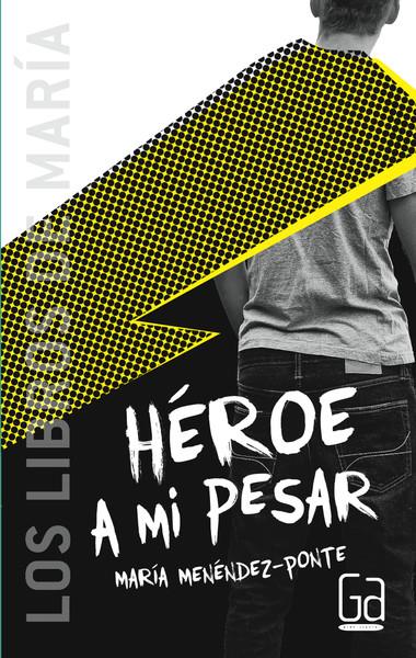 HEROE A MI PESAR | 9788467577792 | MENÉNDEZ-PONTE, MARÍA