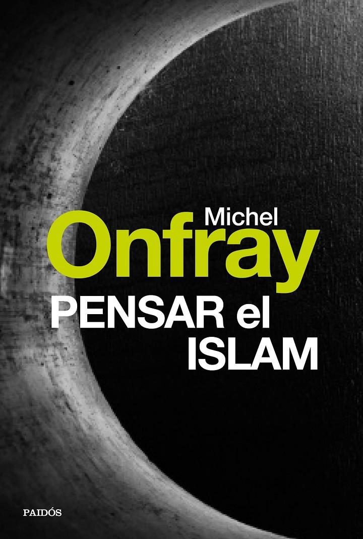 PENSAR EL ISLAM | 9788449332685 | ONFRAY, MICHEL