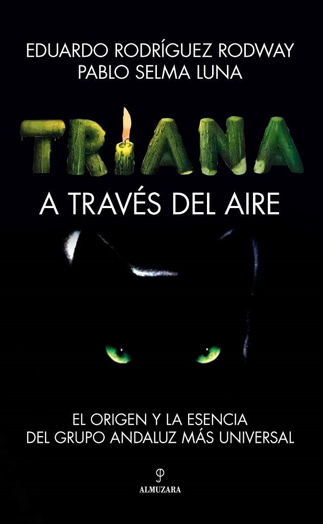 TRIANA. A TRAVÉS DEL AIRE | 9788411313995 | EDUARDO RODRÍGUEZ/PABLO SELMA LUNA