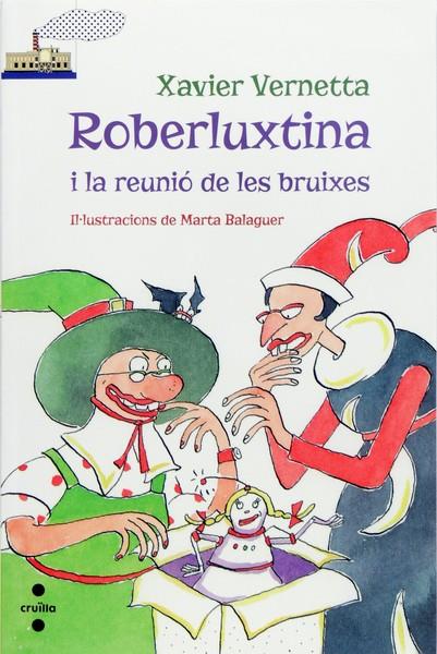 ROBERLUXTINA I LA REUNIO DE LES BRUIXES | 9788466137256 | VERNETTA, XAVIER