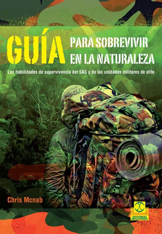 GUÍA PARA SOBREVIVIR EN LA NATURALEZA | 9788499105628 | MCNAB, CHRIS