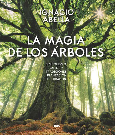 MAGIA DE LOS ÁRBOLES, LA | 9788490569894 | ABELLA MINA, IGNACIO