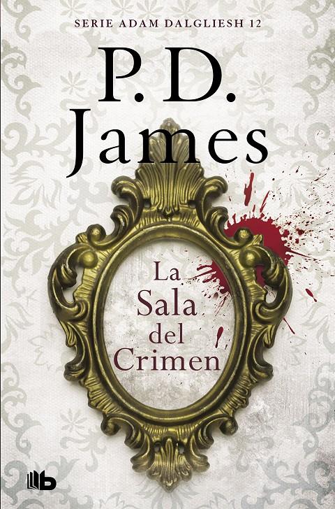 SALA DEL CRIMEN (ADAM DALGLIESH 12) | 9788490708743 | JAMES, P.D.