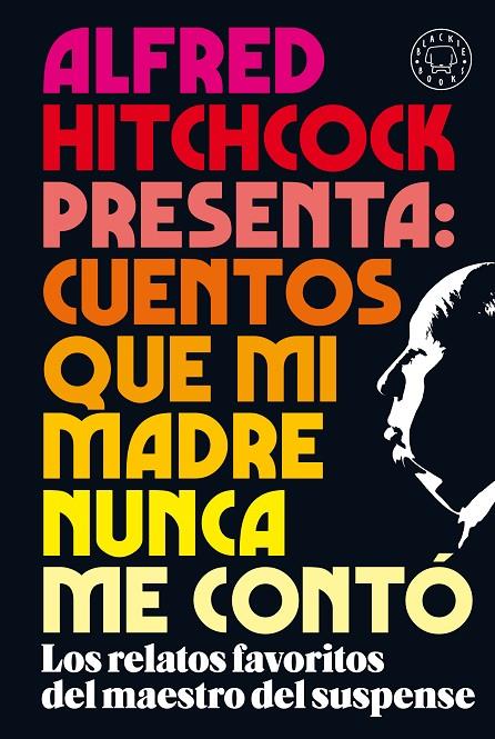 ALFRED HITCHCOCK PRESENTA: CUENTOS QUE MI MADRE NUNCA ME CONTÓ | 9788418187438 | A.A.V.V.